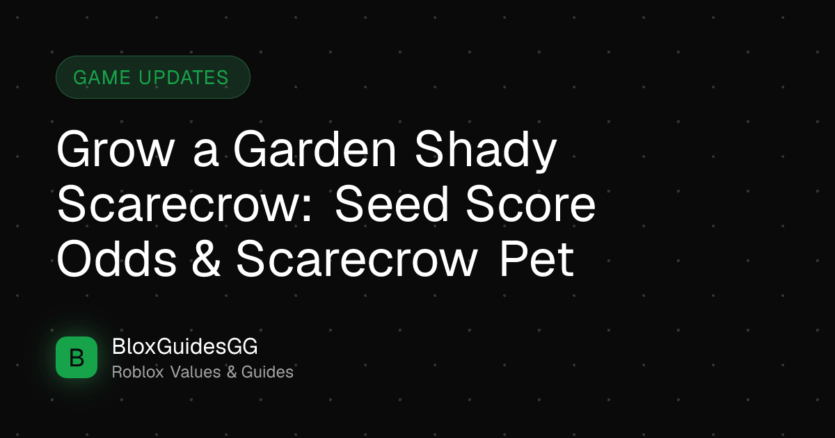 Редакционная карточка обновления Shady Scarecrow в Grow a Garden